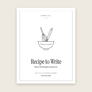 Recipe to Write: Grades 5 & 6