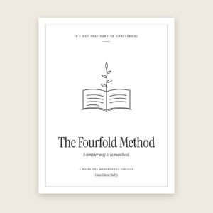 The Fourfold Method: A Guide for Homeschool Families