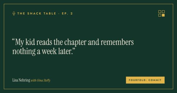 The Snack Table podcast, Episode 2: My kid reads the chapter and remembers nothing a week later.