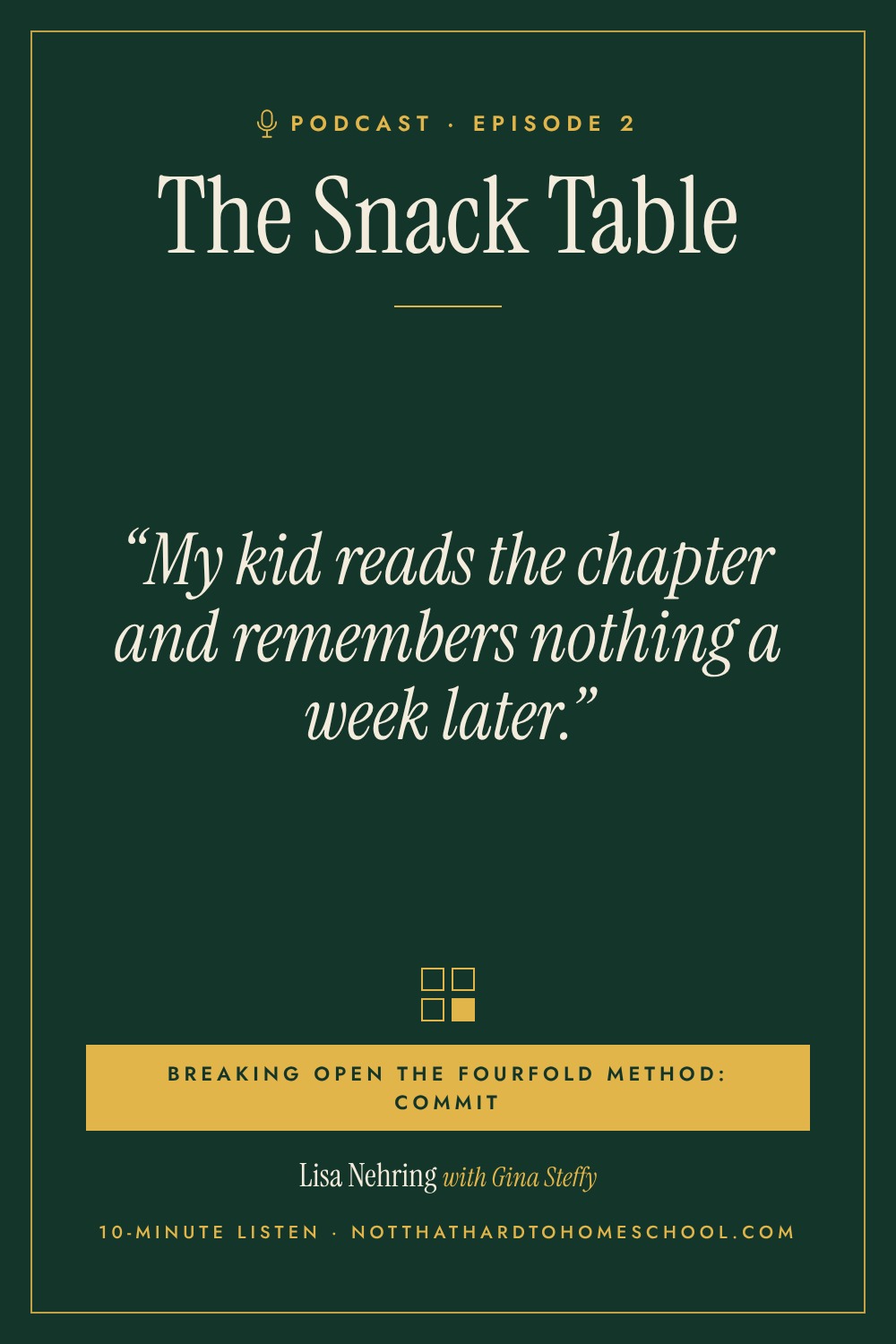 The Snack Table podcast, Episode 2: My kid reads the chapter and remembers nothing a week later. (pin this for later)
